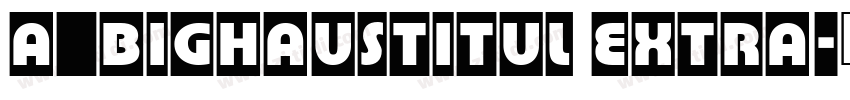 a_BighausTitul Extra字体转换